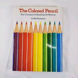 The Colored Pencil By Bet Borgeson  Key Concepts For Handling The Medium